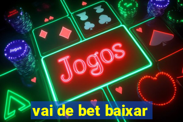 vai de bet baixar