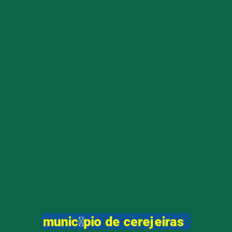 munic铆pio de cerejeiras