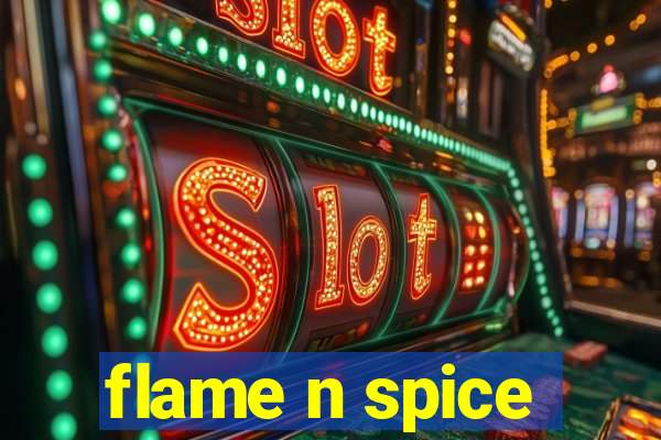 flame n spice