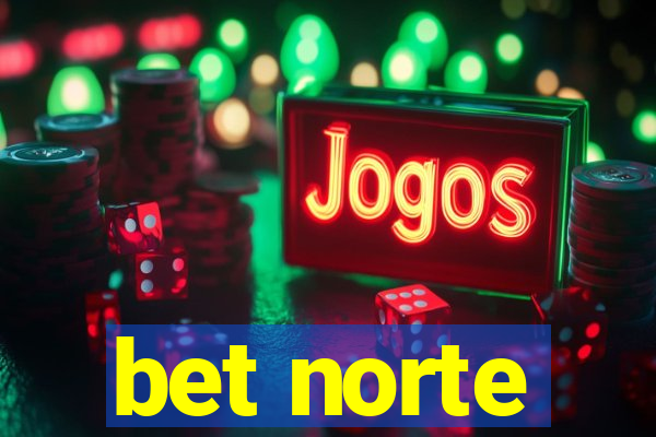 bet norte