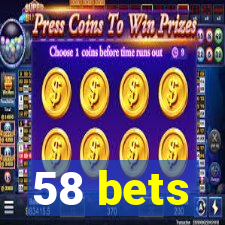 58 bets