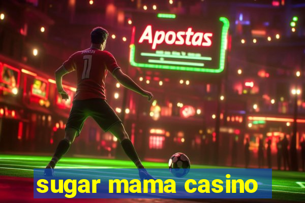 sugar mama casino