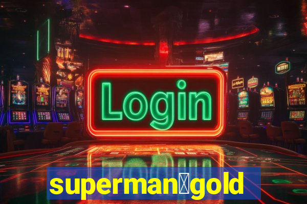 superman：gold