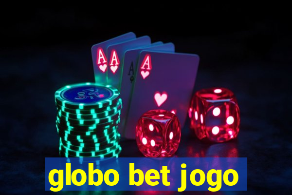 globo bet jogo