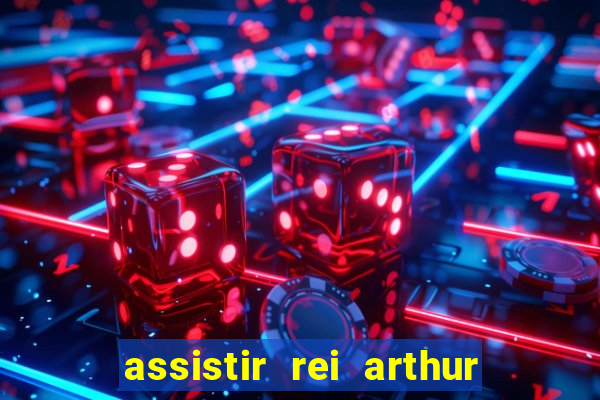 assistir rei arthur (2004 mega filmes)