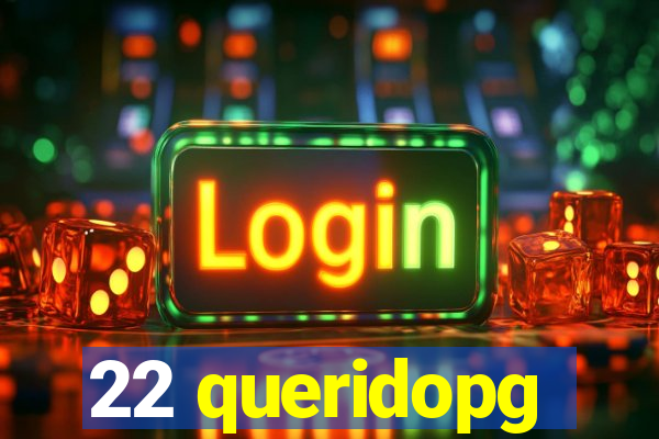 22 queridopg