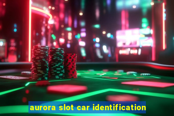 aurora slot car identification