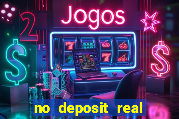 no deposit real money casinos