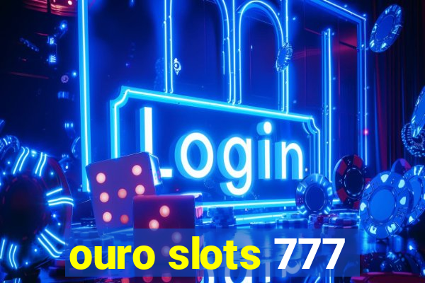 ouro slots 777