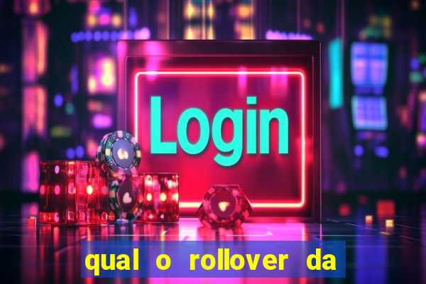 qual o rollover da estrela bet