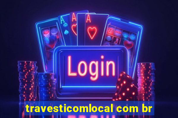 travesticomlocal com br