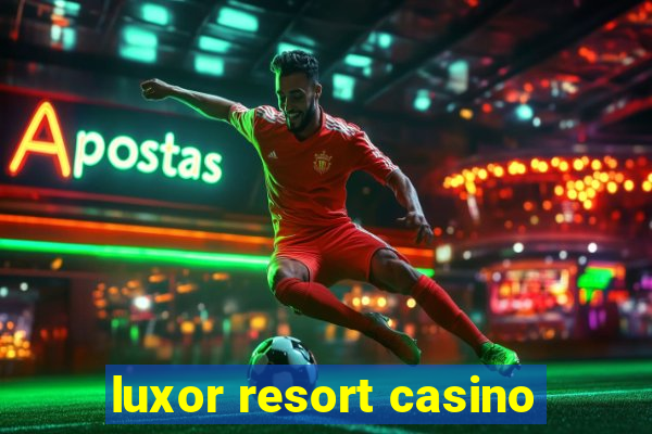 luxor resort casino