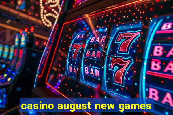 casino august new games