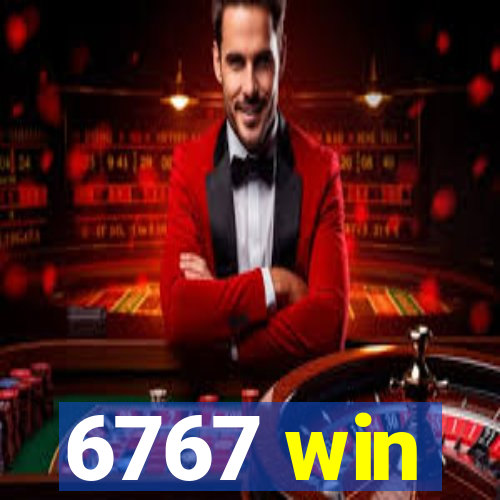 6767 win