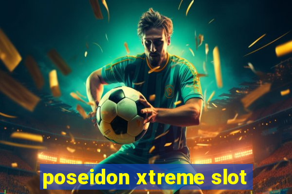 poseidon xtreme slot