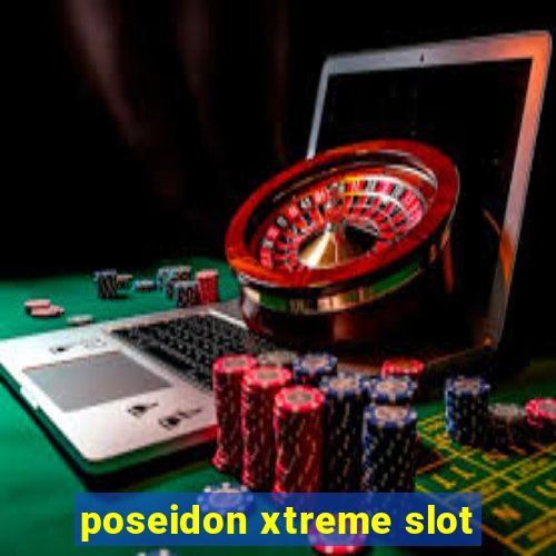 poseidon xtreme slot