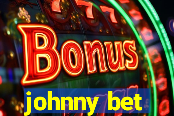 johnny bet