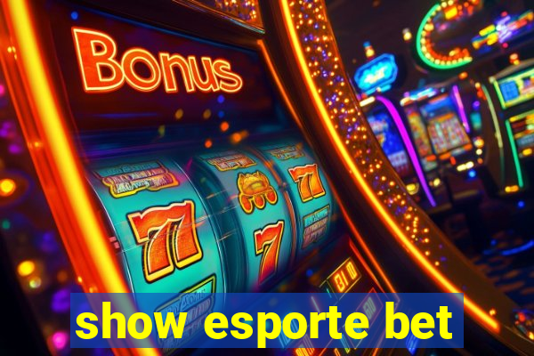 show esporte bet