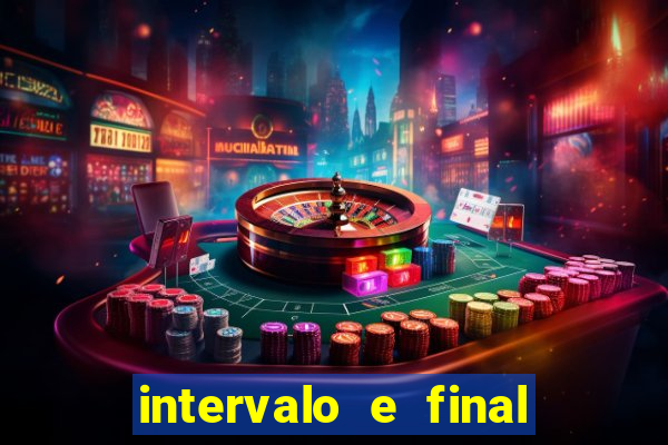 intervalo e final do jogo como funciona