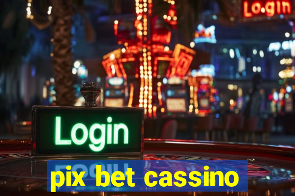 pix bet cassino