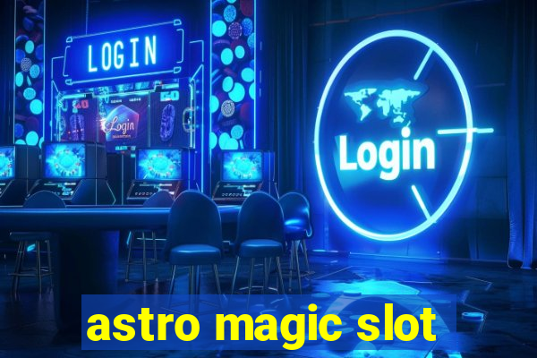 astro magic slot