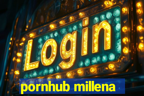 pornhub millena