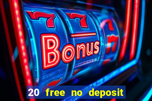 20 free no deposit casino uk 2018