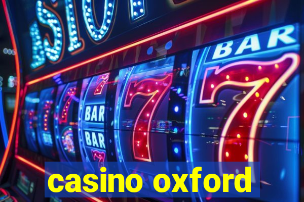 casino oxford