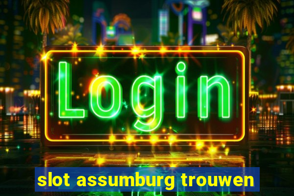 slot assumburg trouwen