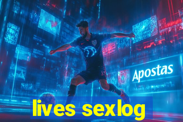 lives sexlog