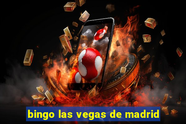 bingo las vegas de madrid