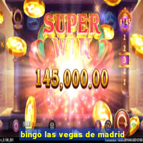 bingo las vegas de madrid