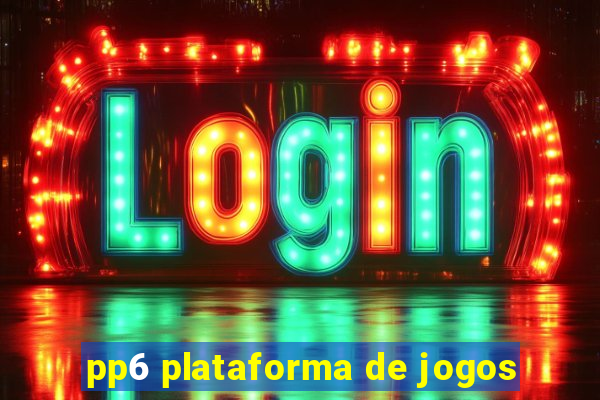 pp6 plataforma de jogos