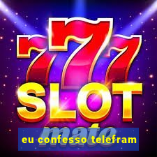 eu confesso telefram