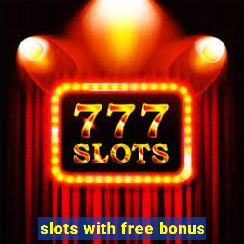 slots with free bonus