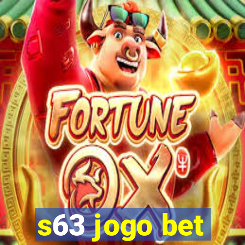 s63 jogo bet