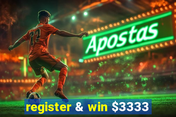 register & win $3333