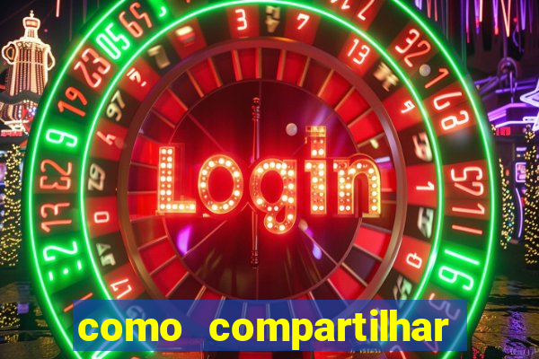 como compartilhar aposta no bet365