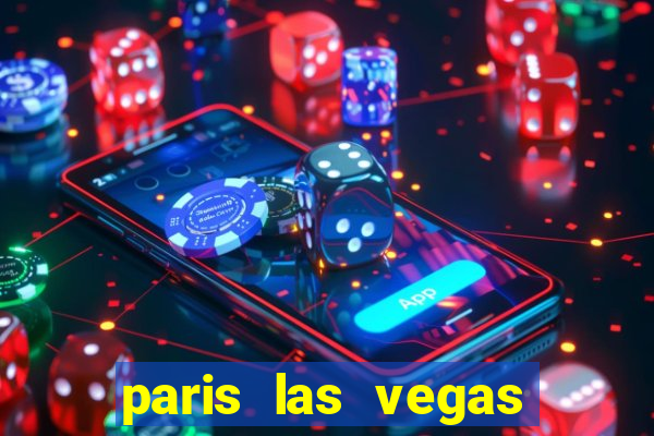 paris las vegas hotel casino