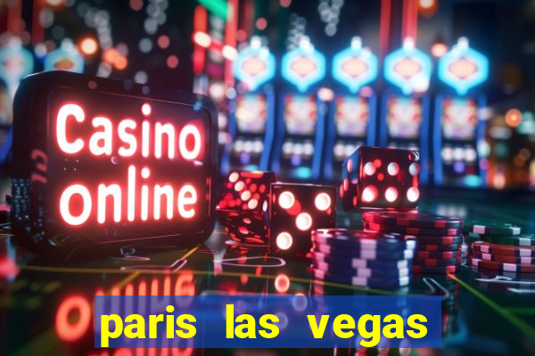 paris las vegas hotel casino