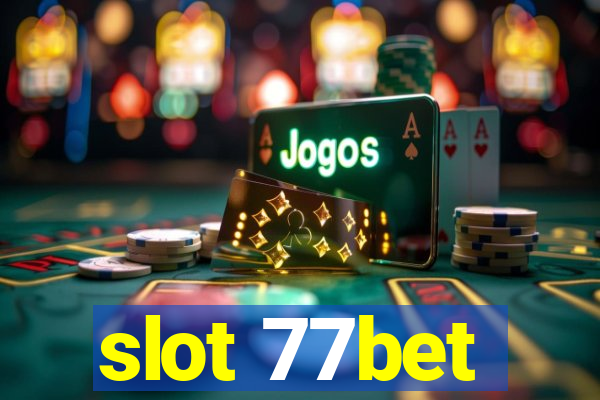 slot 77bet