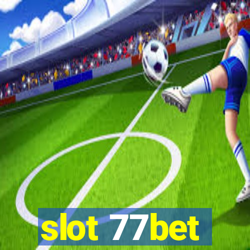 slot 77bet