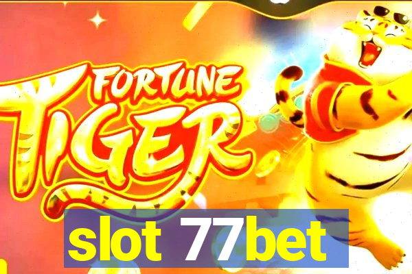 slot 77bet