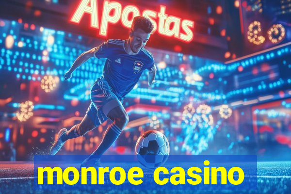 monroe casino