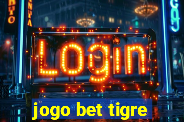 jogo bet tigre