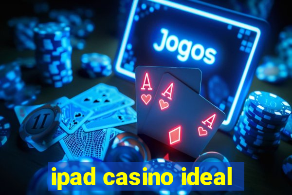 ipad casino ideal