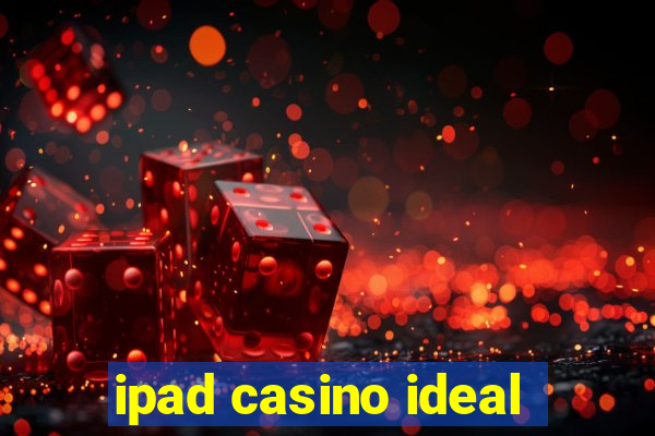 ipad casino ideal