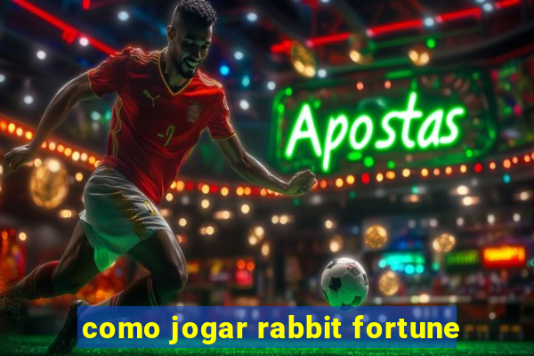 como jogar rabbit fortune