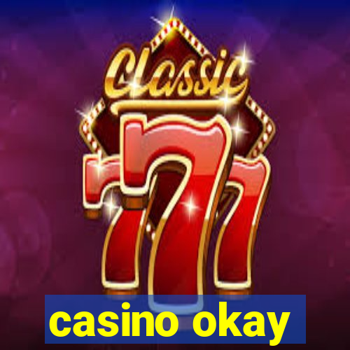 casino okay