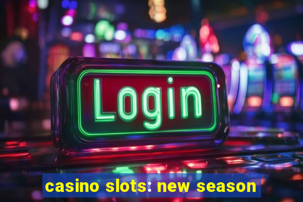 casino slots: new season